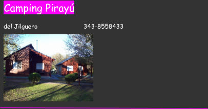 Camping Piray del Jilguero                         343-8558433