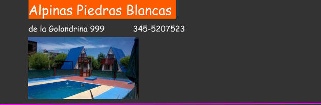 Alpinas Piedras Blancas        de la Golondrina 999            345-5207523