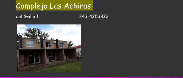 Complejo Las Achiras             del Grillo 1                              343-4253823