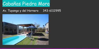 Cabaas Piedra Mora        Av. Tuyango y del Hornero     343-6112995