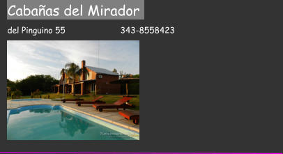 Cabaas del Mirador        del Pinguino 55                      343-8558423
